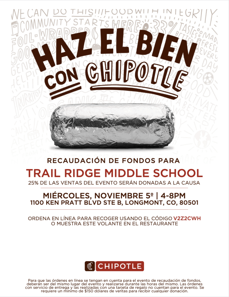 Fundraiser for Trail Ridge Middle School at Chipotle on November 5, 4-8 PM. 25% of sales donated.