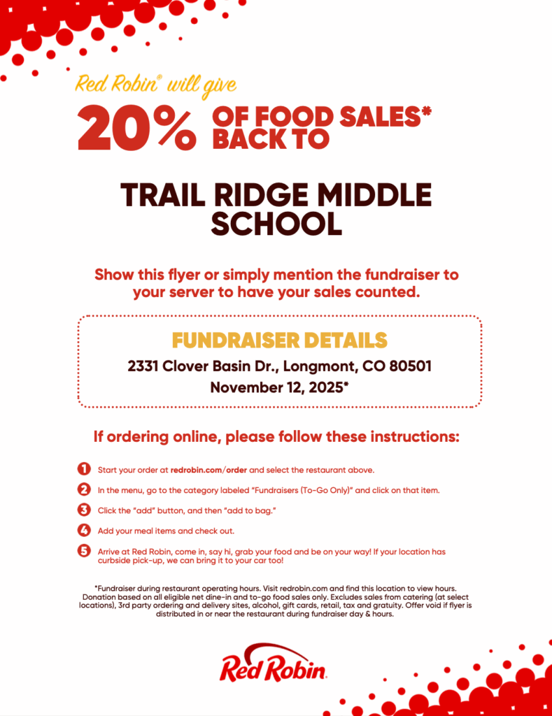 Red Robin fundraiser for Trail Ridge Middle School, 20% of food sales on November 12, 2025, at 2331 Clover Basin Dr.